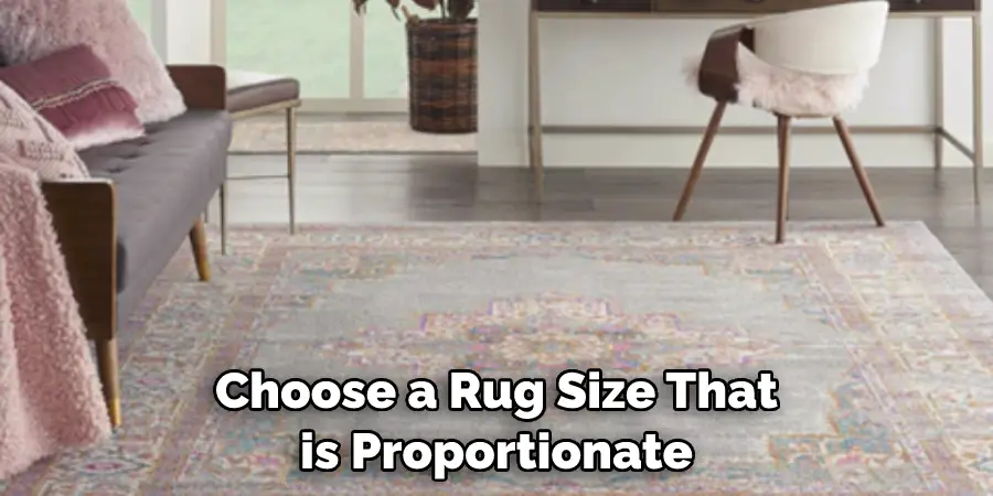 Choose a Rug Size That is Proportionate