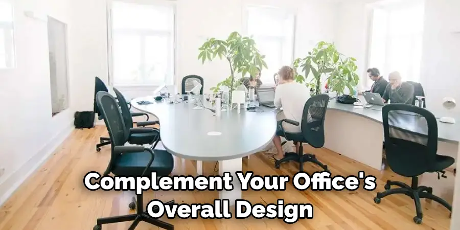 Complement Your Office's Overall Design