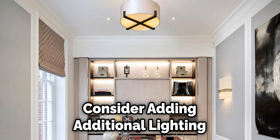 Consider Adding Additional Lighting