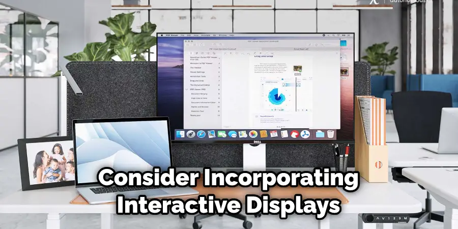 Consider Incorporating Interactive Displays