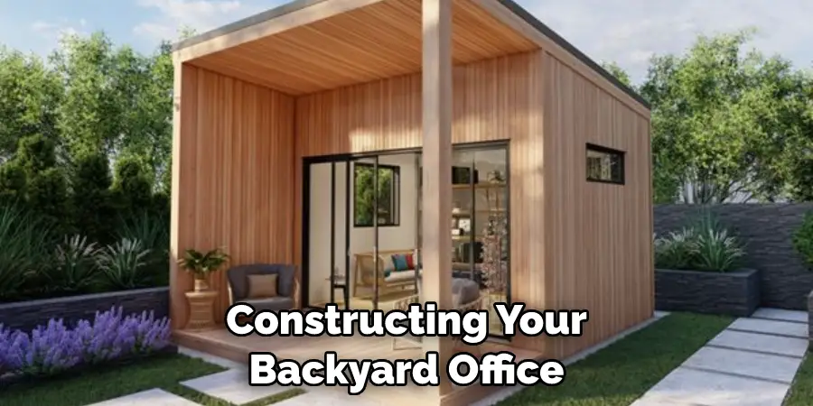 Constructing Your Backyard Office