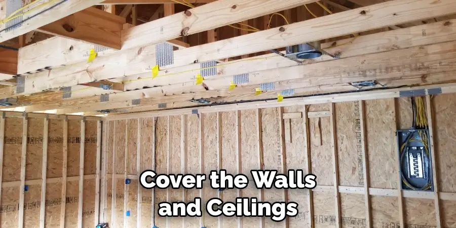 Cover the Walls and Ceilings