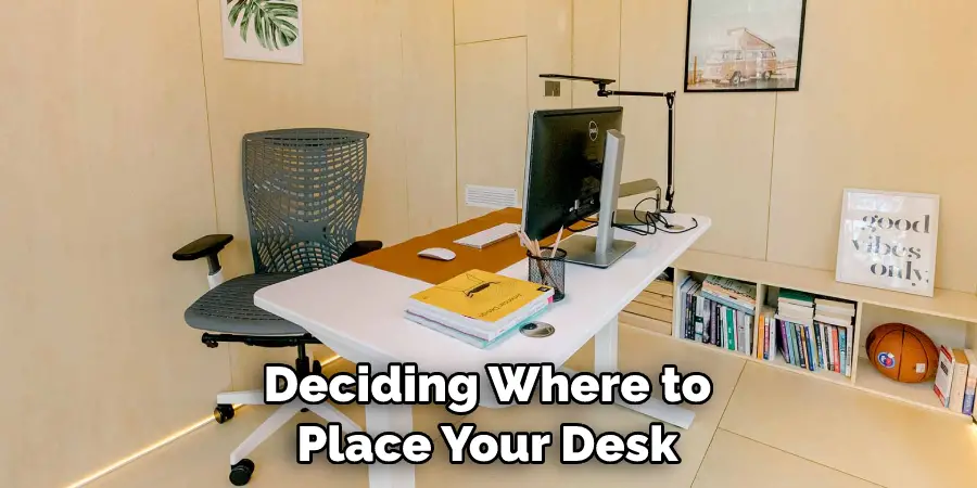 Deciding Where to Place Your Desk