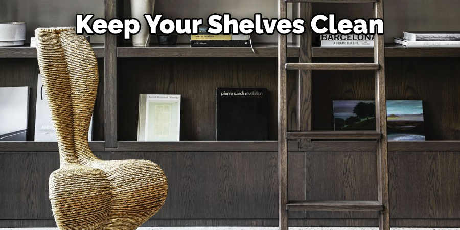  Keep Your Shelves Clean