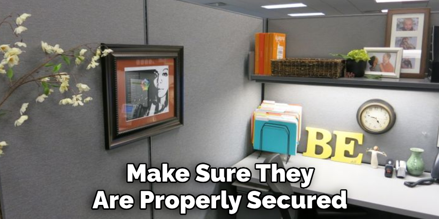 Make Sure They Are Properly Secured