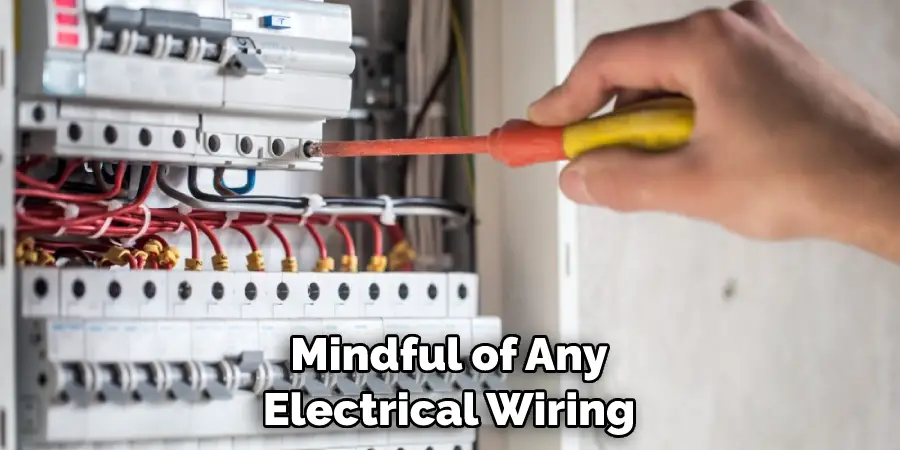 Mindful of Any Electrical Wiring