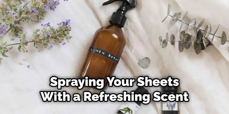 Spraying Your Sheets With a Refreshing Scent