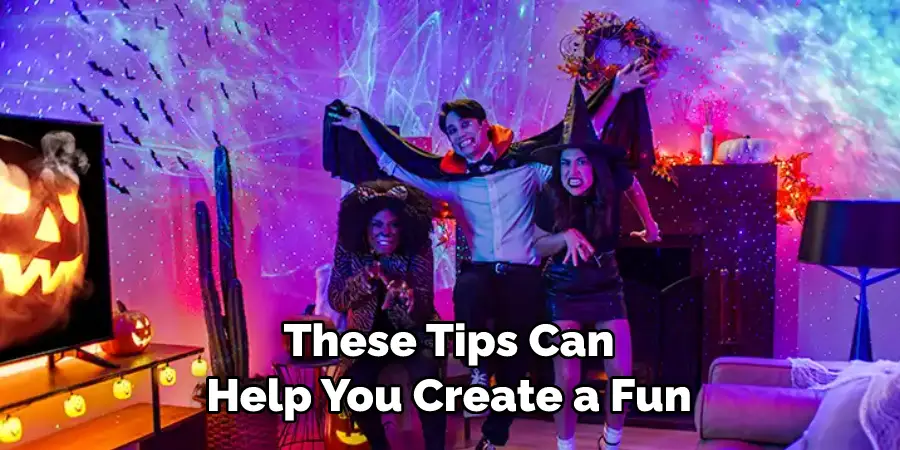 These Tips Can 
Help You Create a Fun