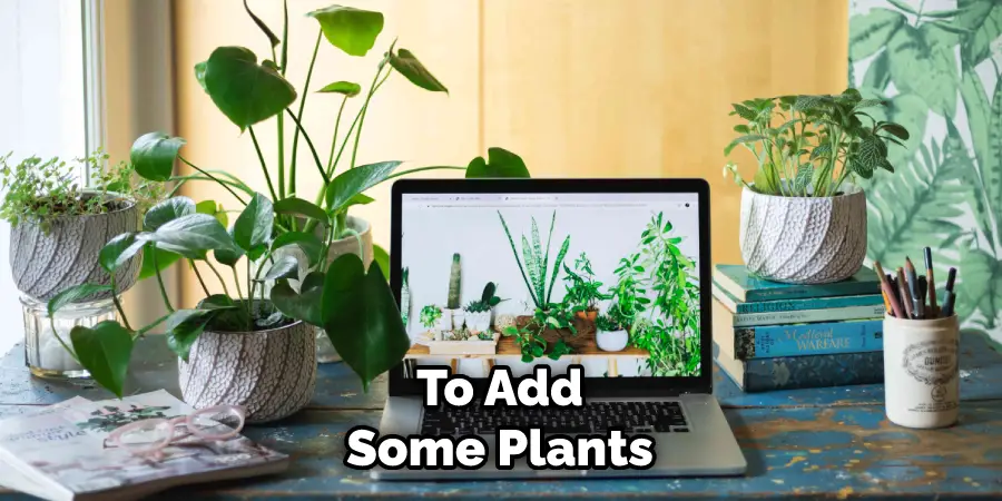 To Add Some Plants
