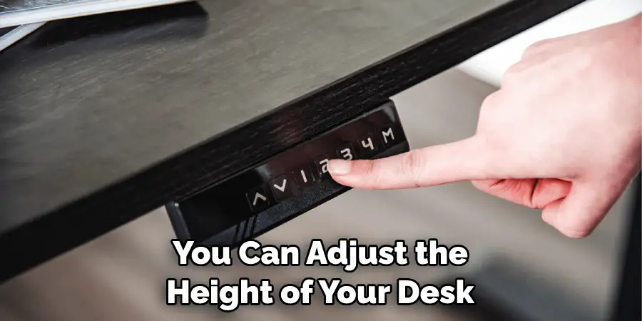 You Can Adjust the Height of Your Desk