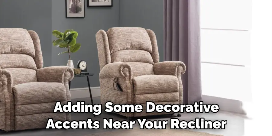 Adding Some Decorative Accents Near Your Recliner