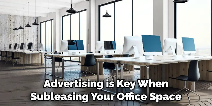 Advertising is Key When Subleasing Your Office Space