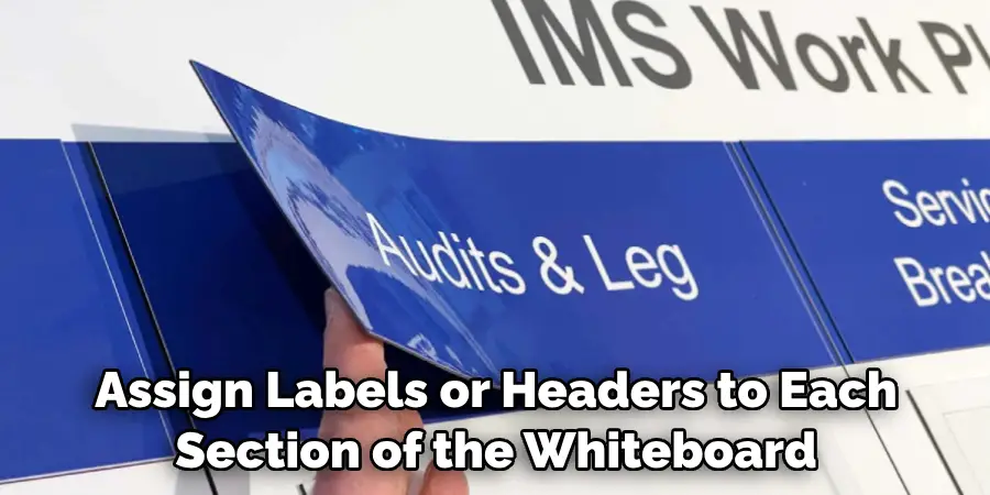 Assign Labels or Headers to Each Section of the Whiteboard