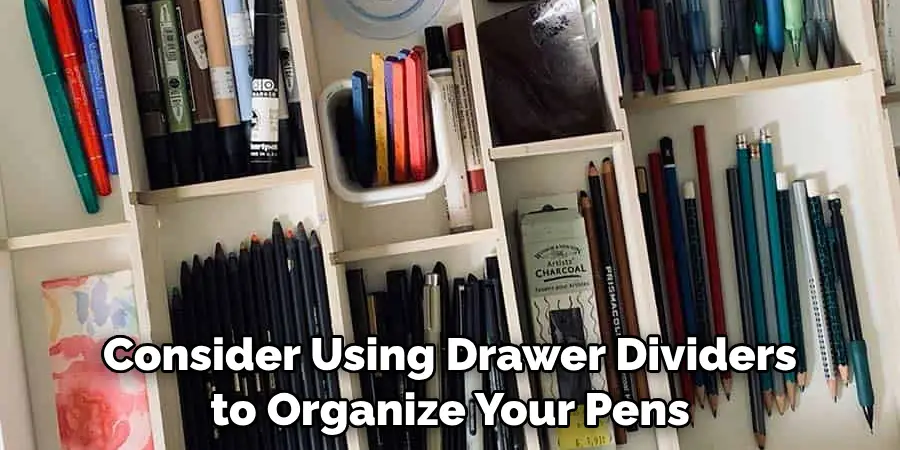 Consider Using Drawer Dividers to Organize Your Pens