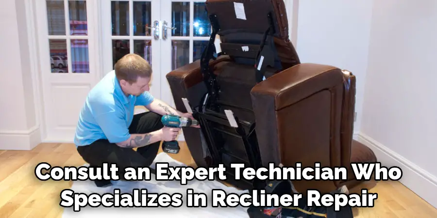 Consult an Expert Technician Who Specializes in Recliner Repair