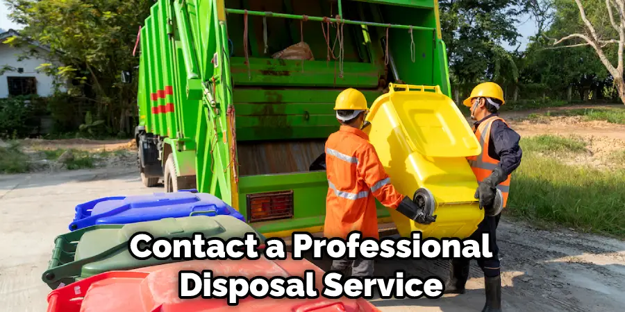 Contact a Professional Disposal Service