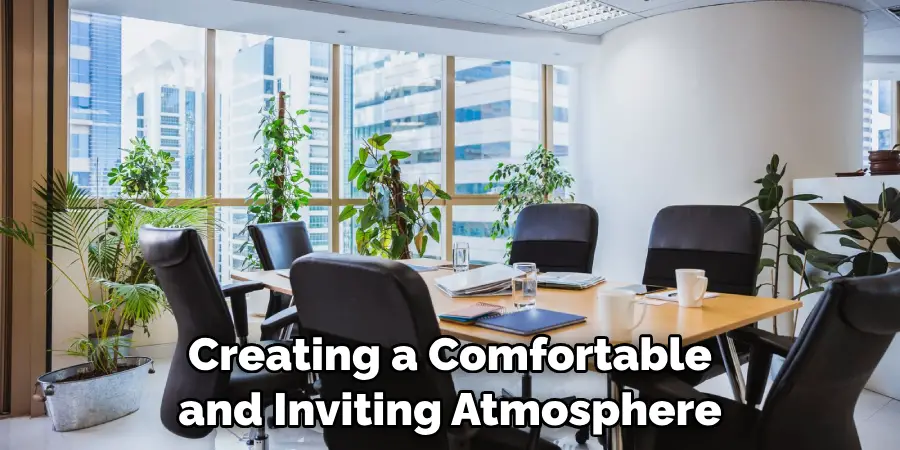 Creating a Comfortable and Inviting Atmosphere