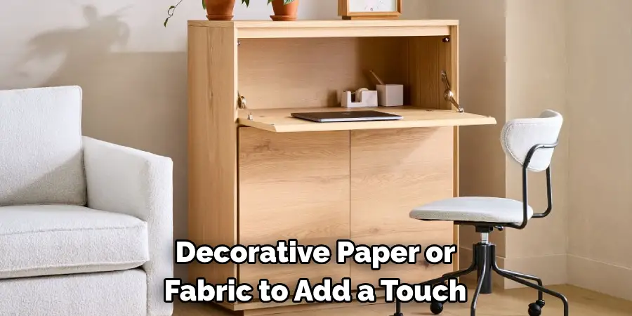  
Decorative Paper or
Fabric to Add a Touch