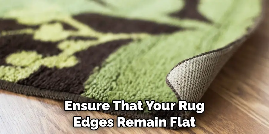 Ensure That Your Rug Edges Remain Flat