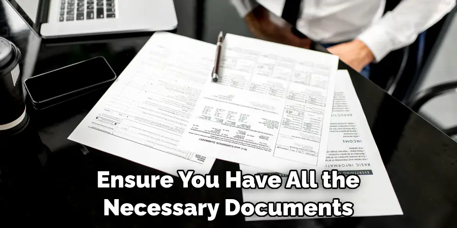 Ensure You Have All the Necessary Documents