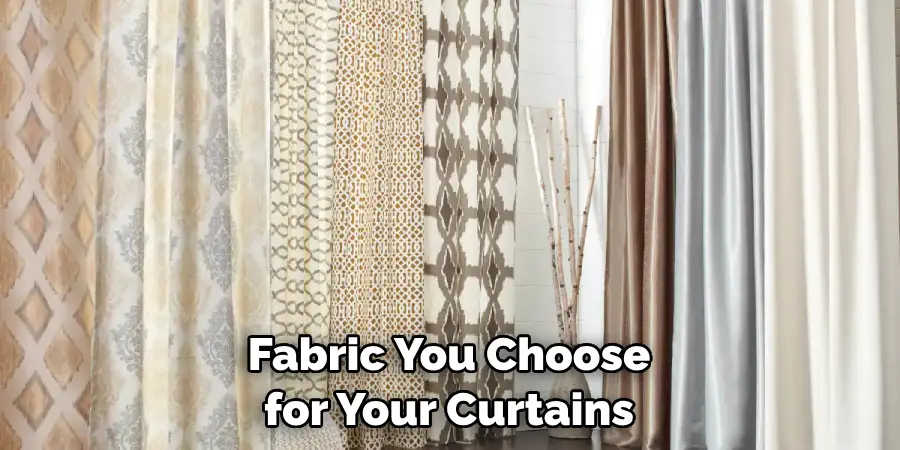 Fabric You Choose for Your Curtains