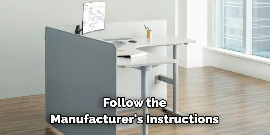 Follow the Manufacturer's Instructions