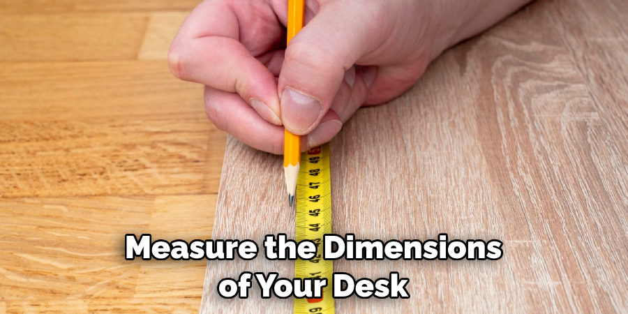 Measure the Dimensions of Your Desk