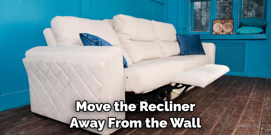 Move the Recliner Away From the Wall