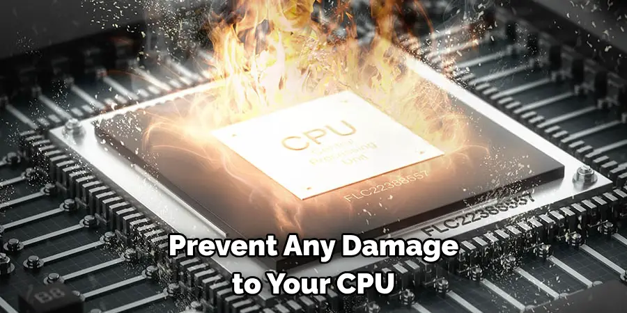 Prevent Any Damage to Your CPU