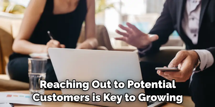 Reaching Out to Potential Customers is Key to Growing