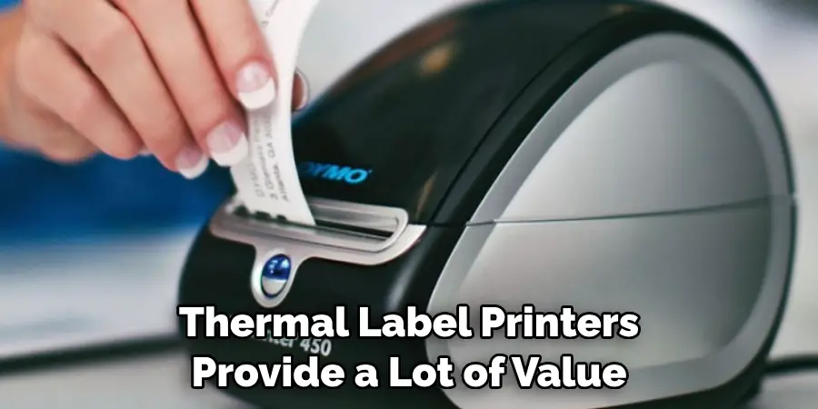 Thermal Label Printers Provide a Lot of Value