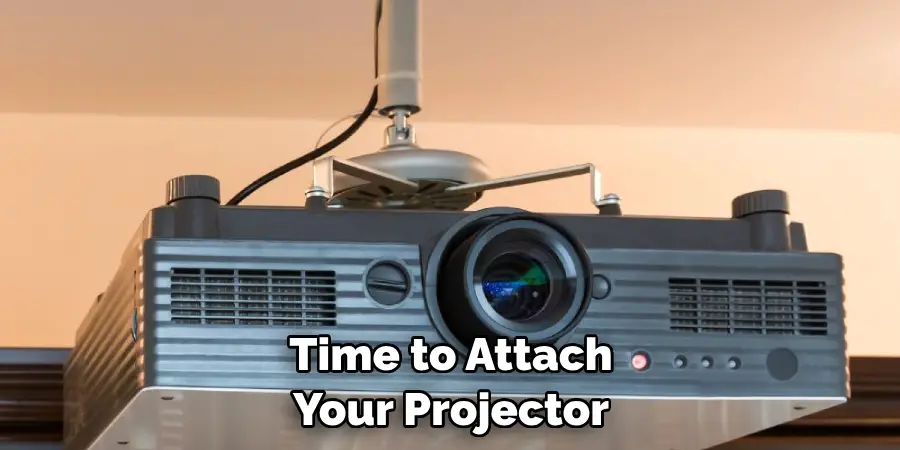 Time to Attach Your Projector