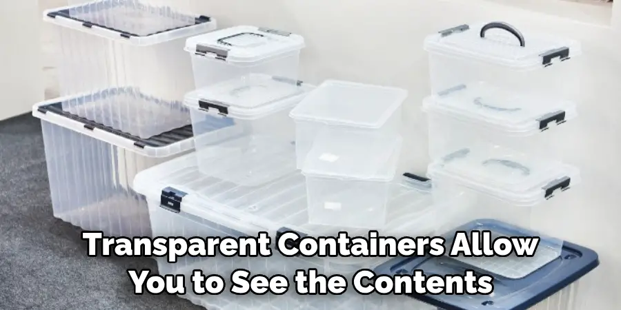 Transparent Containers Allow You to See the Contents