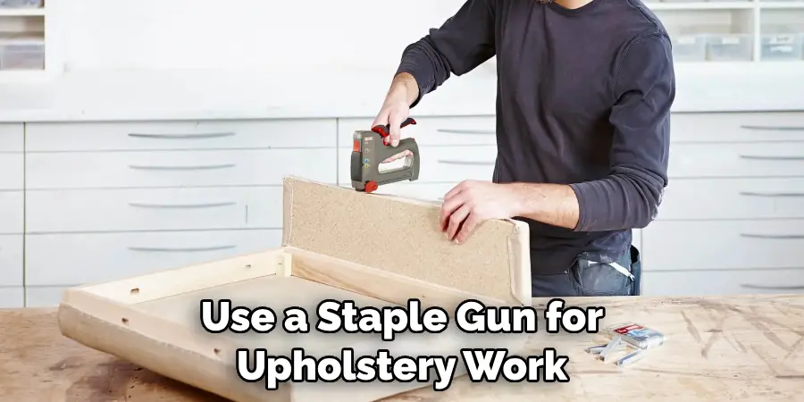 Use a Staple Gun for Upholstery Work