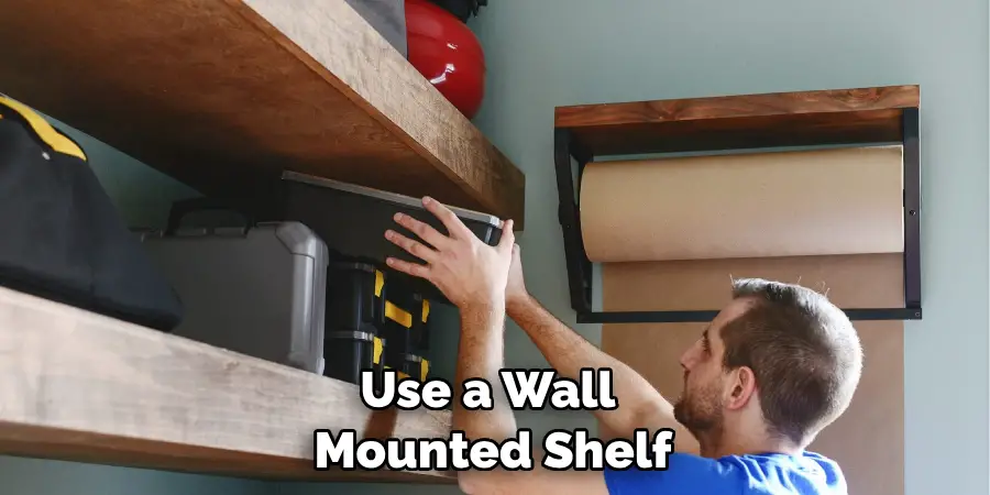 Use a Wall-mounted Shelf