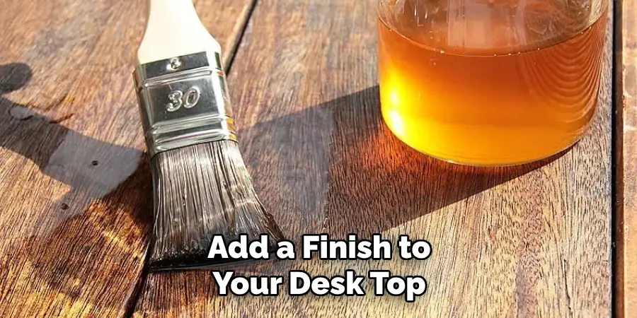 Add a Finish to Your Desk Top
