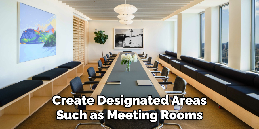 Create Designated Areas Such as Meeting Rooms