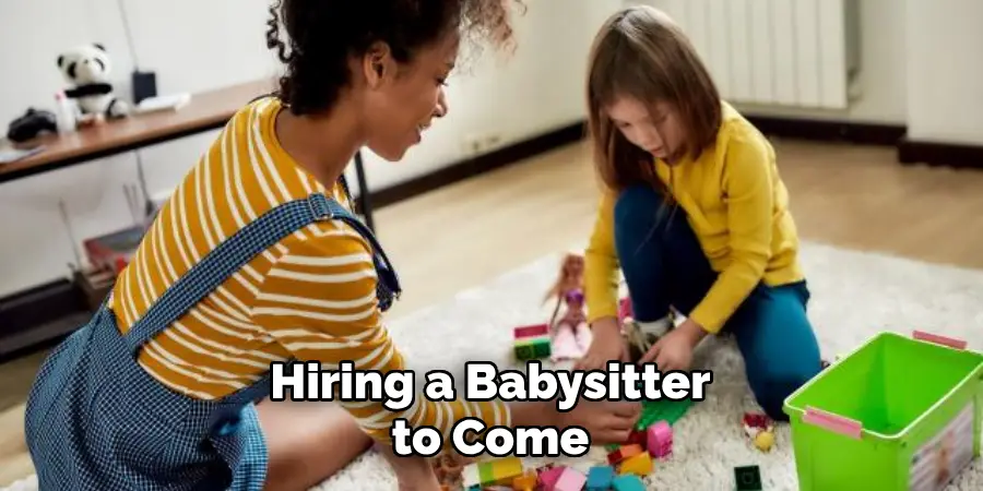 Hiring a Babysitter to Come