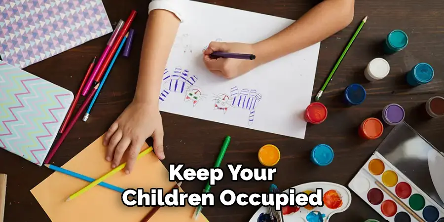 Keep Your Children Occupied