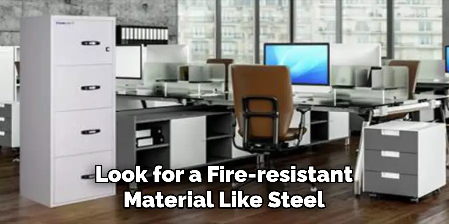 Look for a Fire-resistant Material Like Steel