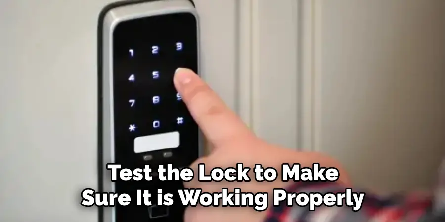 Test the Lock to Make Sure It is Working Properly