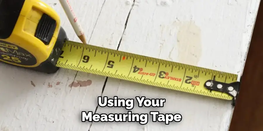 Using Your Measuring Tape