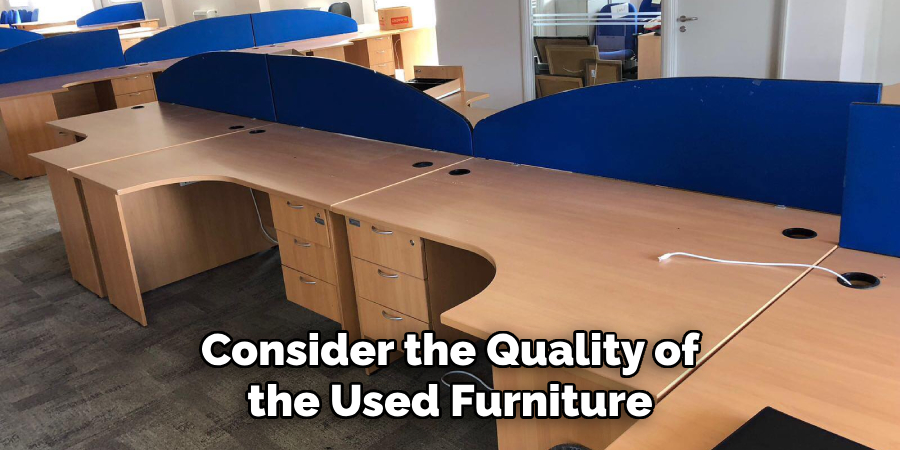 Consider the Quality of the Used Furniture