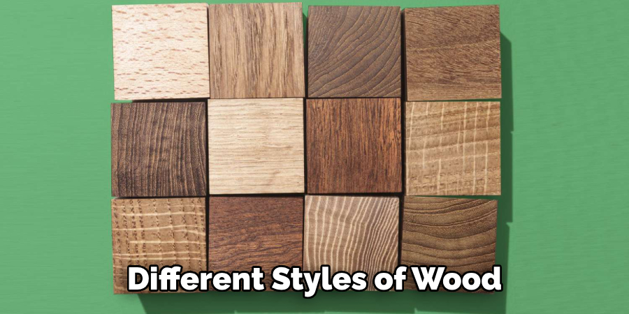 Different Styles of Wood