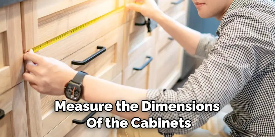 Measure the Dimensions of the Cabinets