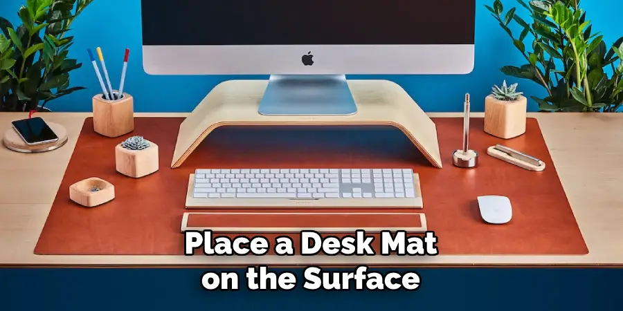 Place a Desk Mat on the Surface