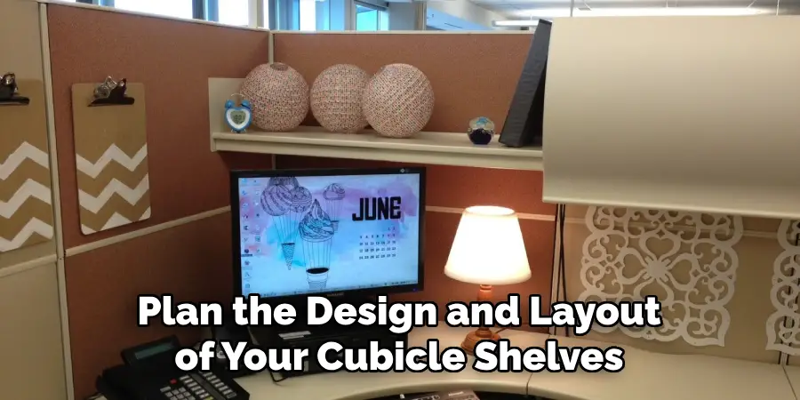 Plan the Design and Layout of Your Cubicle Shelves