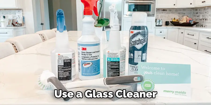 Use a Glass Cleaner