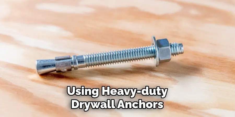 Using Heavy-duty Drywall Anchors