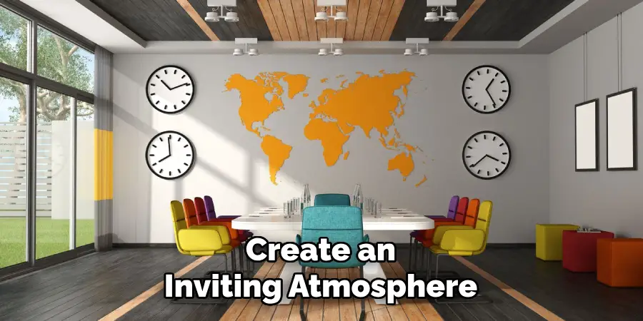 Create an Inviting Atmosphere
